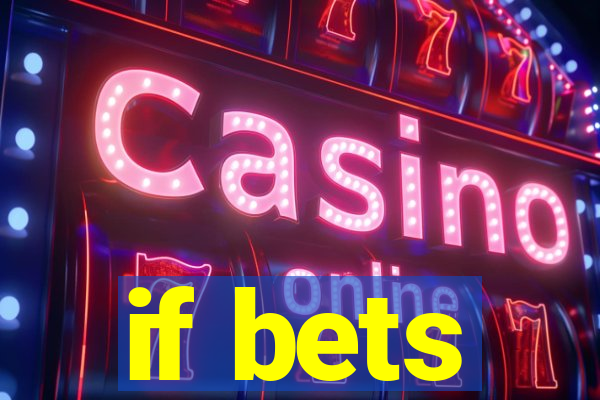 if bets
